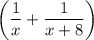 \bigg(\dfrac{1}{x} +\dfrac{1}{x+8} \bigg)