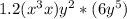 1.2(x^3x)y^2*(6y^5)