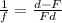 \frac{1}{f} = \frac{d-F}{Fd}