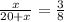 \frac{x}{20+x} = \frac{3}{8}