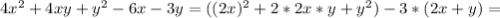 4 x^{2} + 4xy + y^{2} - 6x - 3y = ( ( 2x)^{2} + 2 * 2x * y + y^{2} )-3 *(2x + y) =