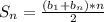 S_{n}= \frac{( b_{1} + b_{n} )*n}{2}