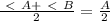 \frac{\ \textless \ A+\ \textless \ B}{2} = \frac{A}{2}