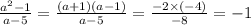 \frac{ {a}^{2} - 1}{ a - 5} = \frac{(a + 1)(a - 1)}{a - 5} = \frac{ - 2 \times ( - 4)}{ - 8} = - 1