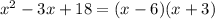 x^{2} -3x+18=(x-6)(x+3)