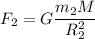 \displaystyle F_2=G\frac{m_2M}{R_2^2}