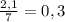 \frac{2,1}{7} = 0,3