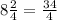 8 \frac{2}{4} = \frac{34}{4}