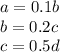 a=0.1b \\\ b=0.2c \\ c=0.5d