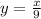 y = \frac{x}{9}