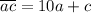 \overline{ac}=10a+c