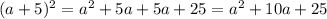 (a+5)^{2}=a^{2}+5a+5a+25=a^{2}+10a+25