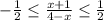 - \frac{1}{2} \leq \frac{x+1}{4-x} \leq \frac{1}{2}