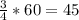 \frac{3}{4} * 60= 45