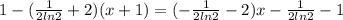 1-( \frac{1}{2ln2}+2 )(x+1)=( -\frac{1}{2ln2}-2 )x-\frac{1}{2ln2}-1