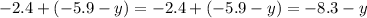 -2.4+(-5.9-y)=-2.4+(-5.9-y)=-8.3-y