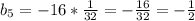 b_{5} = -16 * \frac{1}{32}=-\frac{16}{32}=-\frac{1}{2}