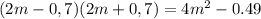 (2m-0,7)(2m+0,7) = 4m {}^{2} - 0.49