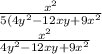 \frac{x^{2} }{5(4 {y}^{2} - 12xy + 9 {x}^{2} } \\ \frac{ {x}^{2} }{4 {y}^{2} - 12xy + 9 {x}^{2} }