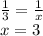 \frac{1}{3} = \frac{1}{x} \\ x = 3