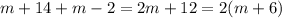 m+14+m-2=2m+12=2(m+6)