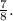 \frac{7}{8} .