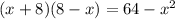 (x+8)(8-x)=64-x^2