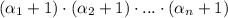 (\alpha_1+1)\cdot (\alpha_2+1)\cdot ...\cdot (\alpha_n+1)