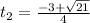 t_2 = \frac{-3+\sqrt{21}}{4}