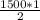 \frac{1500 * 1}{2}