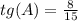 tg(A)= \frac{8}{15}