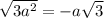 \sqrt{3a^2}=-a\sqrt{3}