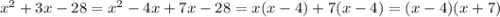 x^2+3x-28=x^2-4x+7x-28=x(x-4)+7(x-4)=(x-4)(x+7)