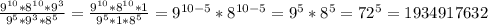 \frac{9^{10}*8^{10}*9^3}{9^5*9^3*8^5} = \frac{9^{10}*8^{10}*1}{9^5*1*8^5} =9^{10-5} * 8^{10-5} = 9^5 *8^5 =72^5 = 1934917632