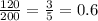 \frac{120}{200} = \frac{3}{5} = 0.6