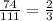 \frac{74}{111} = \frac{2}{3}