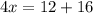 4x=12+16