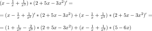 (x- \frac{1}{x} + \frac{1}{ x^{2} })*(2+5x-3 x^{2} )' = \\ \\ = (x- \frac{1}{x} + \frac{1}{ x^{2} })'*(2+5x-3 x^{2} ) + (x- \frac{1}{x} + \frac{1}{ x^{2} })*(2+5x-3 x^{2} )' = \\ \\ = (1+ \frac{1}{x^2} - \frac{2}{ x^{3} })*(2+5x-3 x^{2} ) + (x- \frac{1}{x} + \frac{1}{ x^{2} })*(5-6 x)