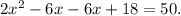 2 x^{2} - 6x - 6x + 18 = 50.