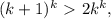 (k+1)^k\ \textgreater \ 2k^k,&#10;