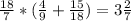 \frac{18}{7}*(\frac{4}{9}+\frac{15}{18})=3 \frac{2}{7}