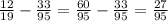 \frac{12}{19} - \frac{33}{95} = \frac{60}{95} - \frac{33}{95} = \frac{27}{95}