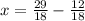 x=\frac{29}{18}-\frac{12}{18}