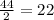 \frac{44}{2} = 22