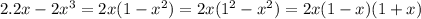 2. 2x-2x^3 = 2x(1-x^2) = 2x(1^2-x^2) = 2x(1-x)(1+x)