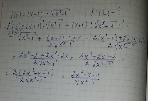 Найти производную функции при данном значеноо аргумента.f(x)=(x+1)*корень из x^2-1. f(2)