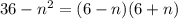 36-n^2=(6-n)(6+n)