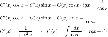 \displaystyle C'(x)\cos x-C(x)\sin x+C(x)\cos x\cdot tg x= \frac{1}{\cos x} \\ \\ C'(x)\cos x-C(x)\sin x+C(x)\sin x=\frac{1}{\cos x}\\ \\ C'(x)=\frac{1}{\cos^2 x}~~\Rightarrow~~ C(x)=\int \frac{dx}{\cos x}=tg x+C_1