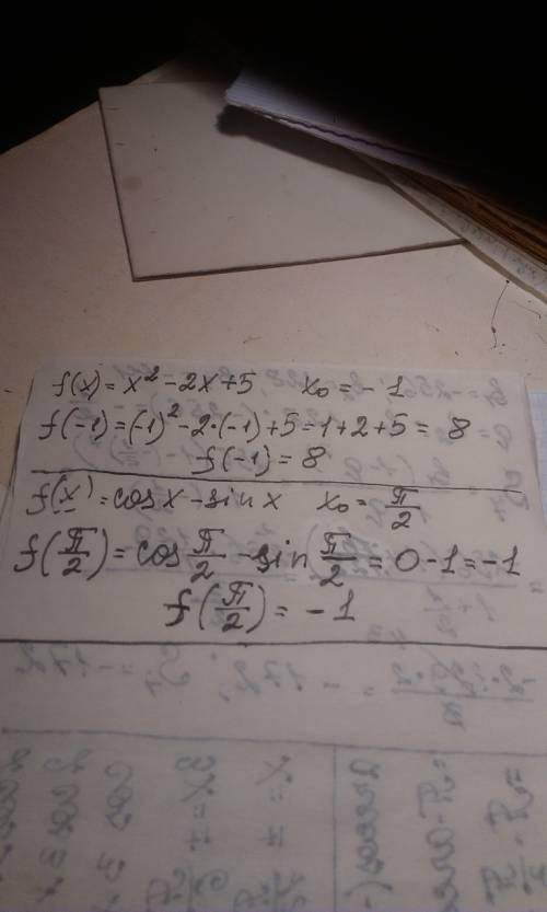 Обчистить значение происходящей данной функции в точке х0: 1)f(x)=x²-2x+5; x0=-1. 2)f(x)=cos x - sin