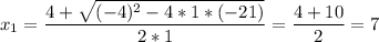 \displaystyle x_1=\frac{4+\sqrt{(-4)^2-4*1*(-21)}}{2*1}=\frac{4+10}{2}=7